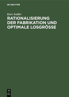 Rationalisierung Der Fabrikation Und Optimale Losgre 1