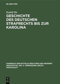 bokomslag Geschichte Des Deutschen Strafrechts Bis Zur Karolina