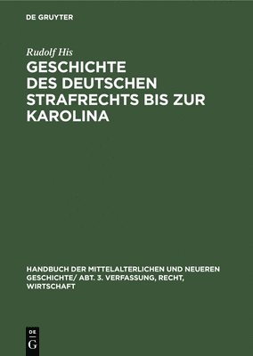 bokomslag Geschichte Des Deutschen Strafrechts Bis Zur Karolina