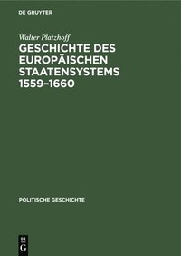 bokomslag Geschichte Des Europischen Staatensystems 1559-1660