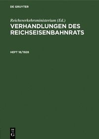 bokomslag Verhandlungen Des Reichseisenbahnrats. Heft 18/1928