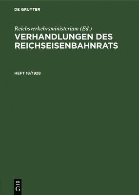 Verhandlungen Des Reichseisenbahnrats. Heft 18/1928 1