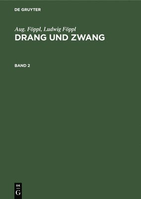 Aug. Fppl; Ludwig Fppl: Drang Und Zwang. Band 2 1