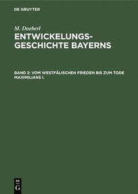bokomslag Vom Westflischen Frieden Bis Zum Tode Maximilians I.