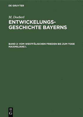 bokomslag Vom Westfälischen Frieden Bis Zum Tode Maximilians I.