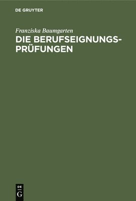 Franziska Baumgarten - Die Berufseignungs-Prüfungen, Inbunden