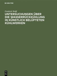 bokomslag Untersuchungen ber Die Wasserrckkhlung in Knstlich Belfteten Khlwerken