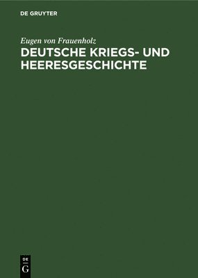 bokomslag Deutsche Kriegs- Und Heeresgeschichte