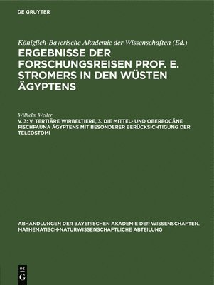 V. Tertire Wirbeltiere, 3. Die Mittel- Und Obereocne Fischfauna gyptens Mit Besonderer Bercksichtigung Der Teleostomi 1