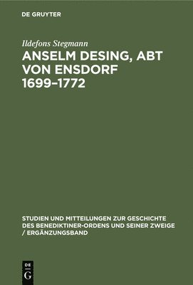 Anselm Desing, Abt Von Ensdorf 1699-1772 1