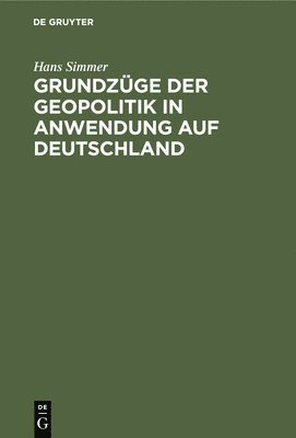 bokomslag Grundzge Der Geopolitik in Anwendung Auf Deutschland