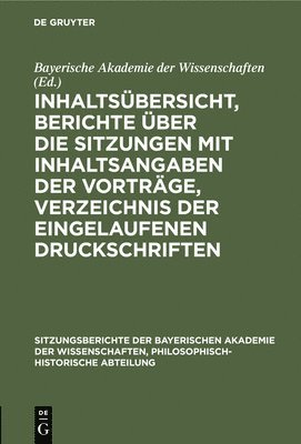 bokomslag Inhaltsbersicht, Berichte ber Die Sitzungen Mit Inhaltsangaben Der Vortrge, Verzeichnis Der Eingelaufenen Druckschriften