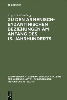 bokomslag Zu Den Armenisch-Byzantinischen Beziehungen Am Anfang Des 13. Jahrhunderts