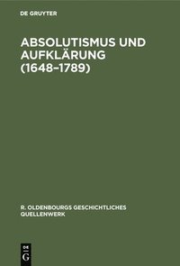 bokomslag Absolutismus Und Aufklrung (1648-1789)