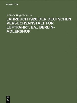 Wilhelm Hoff, Ottfried Von Dewitz, Georg Madelung, Ottfried von Dewitz - Jahrbuch 1928 Der Deutschen Versuchsanstalt Für Luftfahrt, E.V., Berlin-Adlershof, Inbunden