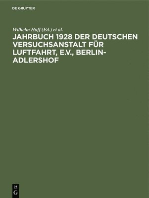 Jahrbuch 1928 Der Deutschen Versuchsanstalt Fr Luftfahrt, E.V., Berlin-Adlershof 1