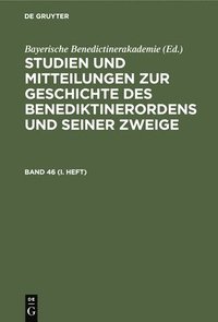 bokomslag Studien Und Mitteilungen Zur Geschichte Des Benediktinerordens Und Seiner Zweige. Band 46 (I. Heft)