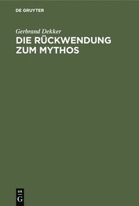 bokomslag Die Rckwendung Zum Mythos