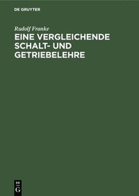 bokomslag Eine Vergleichende Schalt- Und Getriebelehre