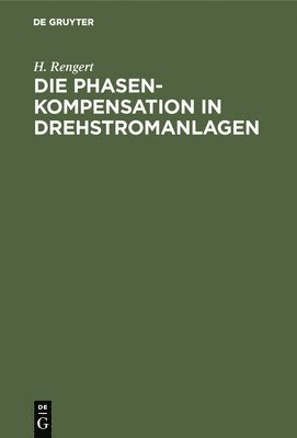 bokomslag Die Phasenkompensation in Drehstromanlagen