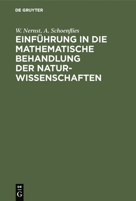 bokomslag Einfhrung in Die Mathematische Behandlung Der Naturwissenschaften