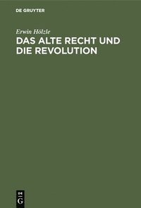 bokomslag Das Alte Recht Und Die Revolution