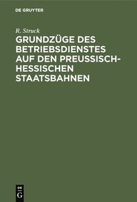 bokomslag Grundzge Des Betriebsdienstes Auf Den Preuisch-Hessischen Staatsbahnen