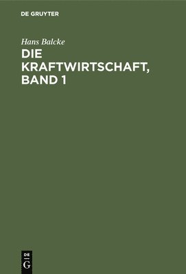 bokomslag Die Kraftwirtschaft, Band 1