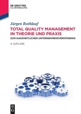 Jurgen Rothlauf, Jürgen Rothlauf - Total Quality Management in Theorie Und PRAXIS, Inbunden