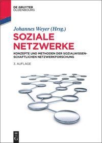 Johannes Weyer - Soziale Netzwerke, Inbunden
