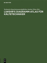 bokomslag Liwehr's Diagramm-Atlas Für Kältetechniker