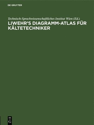 bokomslag Liwehr's Diagramm-Atlas Für Kältetechniker