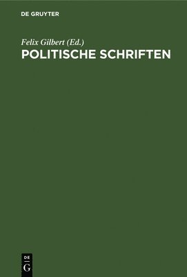 Felix Gilbert - Politische Schriften, Inbunden