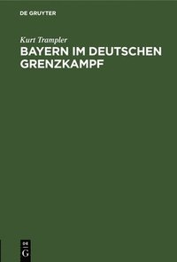 bokomslag Bayern Im Deutschen Grenzkampf