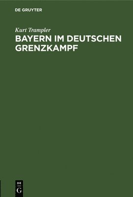 Bayern Im Deutschen Grenzkampf 1