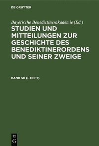 bokomslag Studien Und Mitteilungen Zur Geschichte Des Benediktinerordens Und Seiner Zweige. Band 50 (I. Heft)