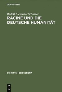 bokomslag Racine Und Die Deutsche Humanitt