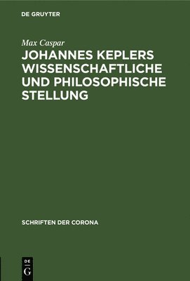 Johannes Keplers Wissenschaftliche Und Philosophische Stellung 1