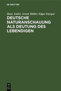 bokomslag Deutsche Naturanschauung ALS Deutung Des Lebendigen