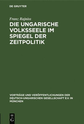 bokomslag Die ungarische Volksseele im Spiegel der Zeitpolitik