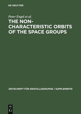 Peter Engel, Takeo Matsumoto, Gerhard Steinmann, Hans Wondratschek - Non-characteristic Orbits of the Space Groups, Inbunden