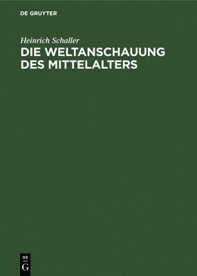 bokomslag Weltanschauung des Mittelalters