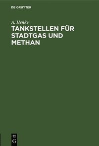 bokomslag Tankstellen Fr Stadtgas Und Methan