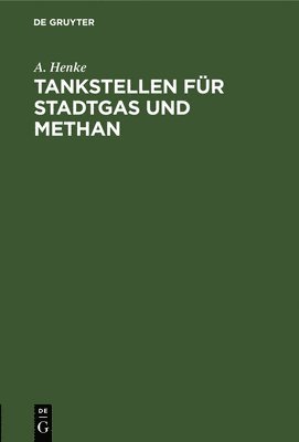 bokomslag Tankstellen Für Stadtgas Und Methan