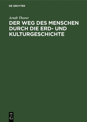 bokomslag Der Weg Des Menschen Durch Die Erd- Und Kulturgeschichte