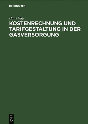 Kostenrechnung Und Tarifgestaltung in Der Gasversorgung 1