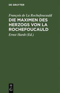 bokomslag Die Maximen des Herzogs von La Rochefoucauld