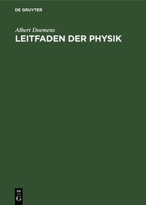 Albert Doemens - Leitfaden Der Physik, Inbunden