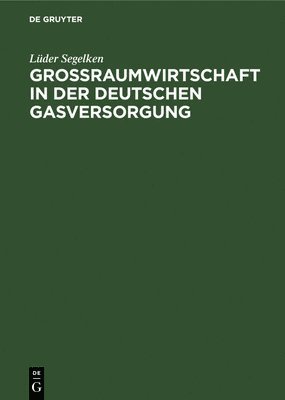 Groraumwirtschaft in Der Deutschen Gasversorgung 1