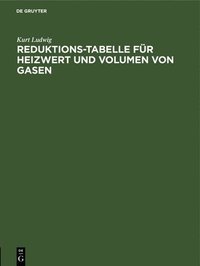 bokomslag Reduktions-Tabelle Fr Heizwert Und Volumen Von Gasen